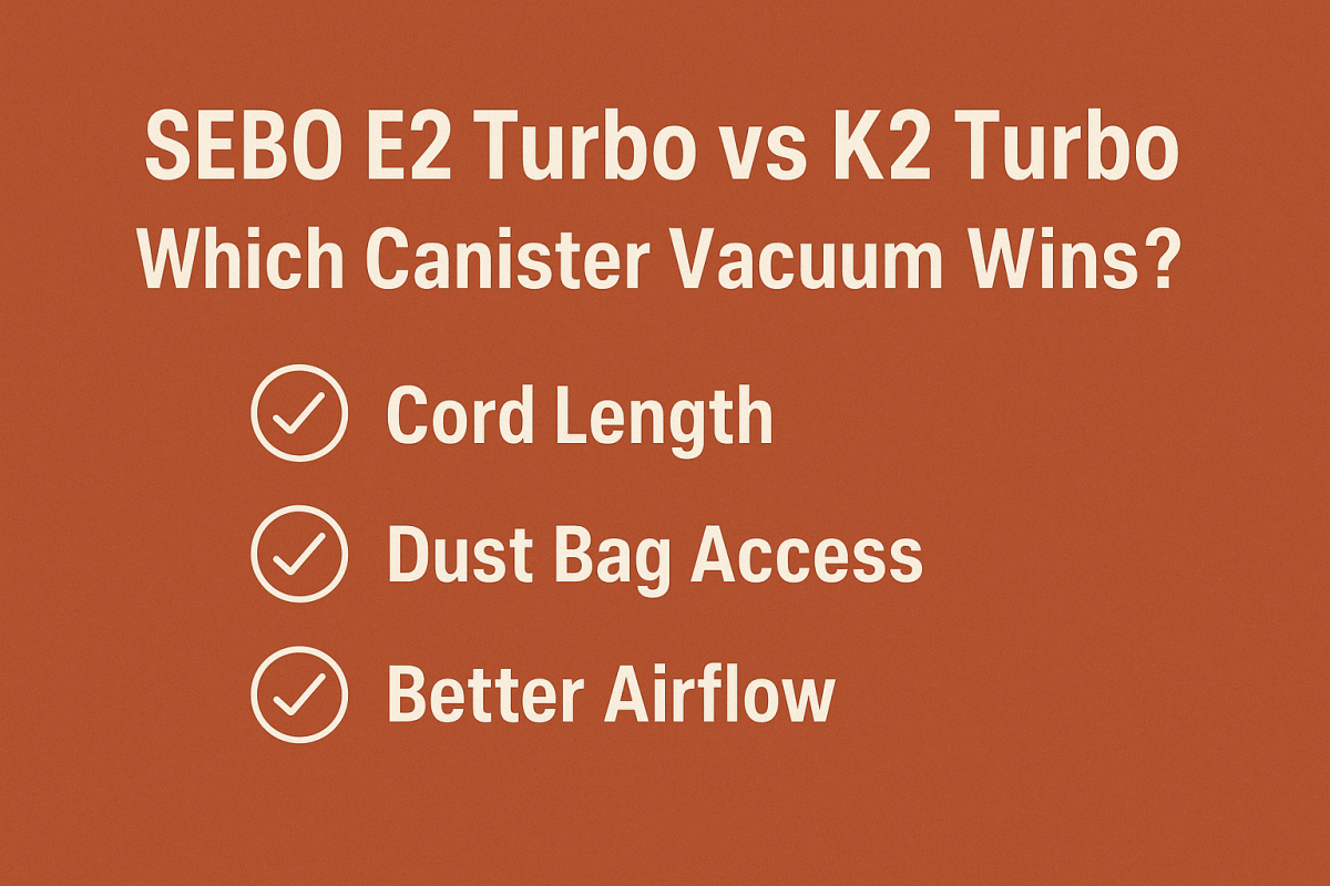 SEBO E2 Turbo vs SEBO K2 Turbo: What Sets Them Apart? - US Vacuums